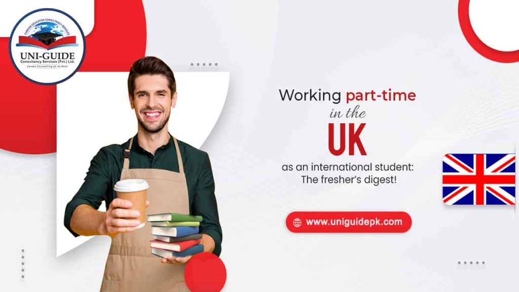A Complete Guide to Part-Time Jobs for International Students in the UK!