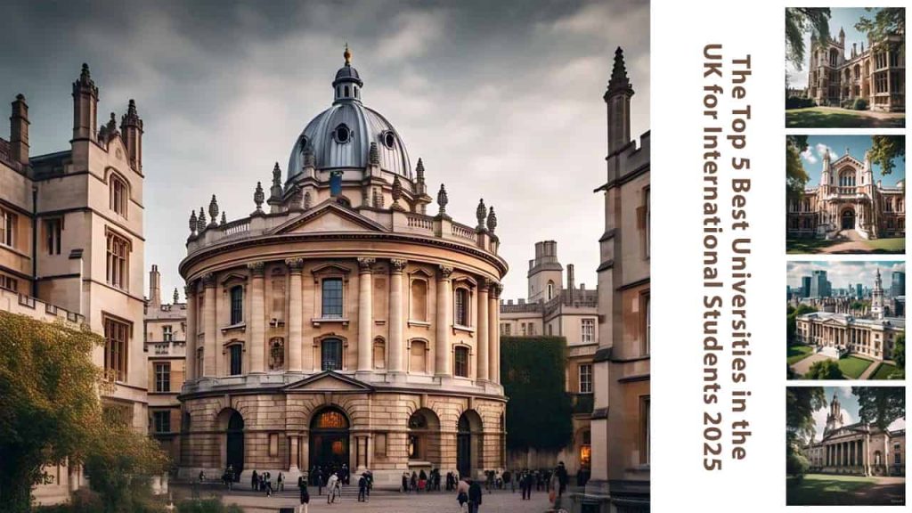 Graduate and Thrive: The Top 5 Best Universities in the UK for International Students 2025