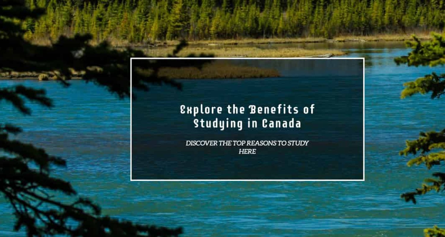 Explore-the-Benefits-of-Studying-in-Canada