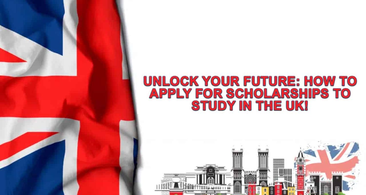 scholarships to study in the UK
